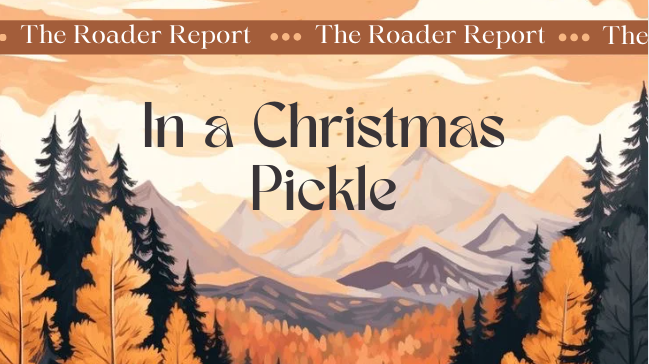 Roader Report: In A Christmas Pickle